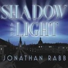 Jonathan Rabb, Simon Prebble - Shadow and Light Lib/E (Audio book)