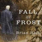 Brian Hall, Dick Hill - Fall of Frost (Hörbuch)