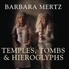 Barbara Mertz, Elizabeth Peters, Lorna Raver - Temples, Tombs and Hieroglyphs Lib/E: A Popular History of Ancient Egypt (Audio book)