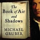Michael Gruber, Stephen Hoye - The Book of Air and Shadows (Audio book)