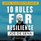 Lara Pence, Joe De Sena, Joe De Sena - 10 Rules for Resilience: Mental Toughness for Families (Hörbuch)