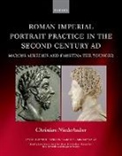 Christian Niederhuber, Christian (Lincoln College Niederhuber - Roman Imperial Portrait Practice in the Second Century Ad
