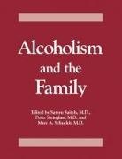 Saturo Saitoh, Saturo Steinglass Saitoh, Marc A Schuckit, Marc A. Schuckit, Peter Steinglass - Alcoholism and the Family