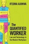 Ifeoma Ajunwa - The Quantified Worker