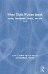Ester Carolina Apesoa-Varano, Ester Carolina Varano Apesoa-Varano, Charles Varano - When Older Women Speak