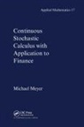Michael Meyer - Continuous Stochastic Calculus With Applications to Finance