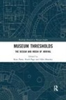 Ross (University of Leicester Parry, Alex Moseley, Moseley Alex, Ruth Page, Page Ruth, Ross Parry... - Museum Thresholds