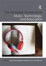Andrew (Soul Value Consultancy) Himonides King, Andrew Himonides King, Evangelos Himonides, Himonides Evangelos, Andrew King, S Alex Ruthmann... - Routledge Companion to Music, Technology, and Education