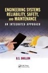 B S Dhillon, B. S. Dhillon, B.S. Dhillon, B.s. (University of Ottawa Dhillon - Engineering Systems Reliability, Safety, and Maintenance