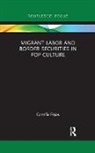 Camilla Fojas, Fojas Camilla - Migrant Labor and Border Securities in Pop Culture