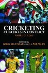 Boria (University of Central Lancashire Majumdar, Boria Mangan Majumdar, Boria Majumdar, Majumdar Boria, J A Mangan - Cricketing Cultures in Conflict