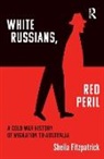 Sheila Fitzpatrick, Fitzpatrick Sheila - 'White Russians, Red Peril'