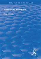 Philip Edwards - Pathways to Anarchism