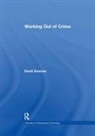 David Downes, David (London School of Economics London S Downes - Working Out of Crime