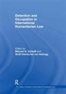 Wolff Heintschel von Heinegg, Wolff Heintschel Von Schmitt Heinegg, Wolff Heintschel von Heinegg, Michael N Schmitt, Michael N. Schmitt - Detention and Occupation in International Humanitarian Law