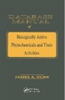James A. Duke, Duke James A. - Database of Biologically Active Phytochemicals & Their Activity