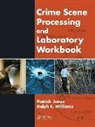 Patrick Jones, Patrick (Purdue University Jones, Patrick Williams Jones, Ralph E. Williams, Williams Ralph E. - Crime Scene Processing and Laboratory Workbook