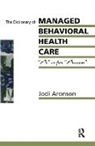 Jodi Aronson, Aronson Jodi - Dictionary of Managed Behavioral Health Care