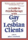 John Gonsiorek, John C Gonsiorek - Guide to Psychotherapy With Gay & Lesbian Clients