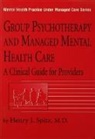 Henry I Spitz, Henry I. Spitz, Spitz Henry I. - Group Psychotherapy and Managed Mental Health Care
