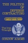 Gordon Adams - Politics of Defense Contracting