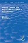 Reneo Brint Lukic, Michael Brint, Brint Michael, Reneo Lukic, Lukic Reneo - Culture, Politics and Nationalism an the Age of Globalization