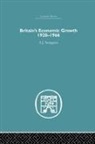 A J Youngson, A. J. Youngson, A.J. Youngson - Britain''s Economic Growth 1920-1966