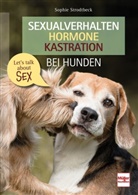 Sophie Strodtbeck - Sexualverhalten - Hormone - Kastration bei Hunden