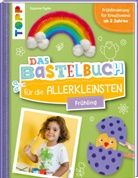 Susanne Pypke - Das Bastelbuch für die Allerkleinsten. Frühling