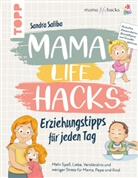 Sandra Saliba - Mama Life Hacks - Erziehungstipps für jeden Tag