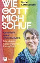 Marie Kortenbusch - Wie Gott mich schuf