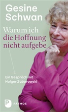 Gesine Schwan, Holger Zabrorowski - Warum ich die Hoffnung nicht aufgebe