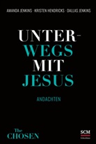 Kristen Hendricks, Hendricks  Kristen, Amanda Jenkins, Dallas Jenkins, Jenkins  Aman, Jenkins  Dallas - Unterwegs mit Jesus