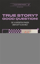 Alica Fuchs, Julia Garschagen - True Story? Good Question!