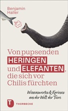 Benjamin Haller - Von pupsenden Heringen und Elefanten, die sich vor Chilis fürchten
