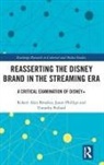 Robert Alan Brookey, Robert Alan (Ball State University Brookey, Robert Alan Phillips Brookey, Brookey Robert Alan, Jason Phillips, Tim Pollard... - Reasserting the Disney Brand in the Streaming Era