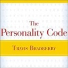 Travis Bradberry, Lloyd James - The Personality Code Lib/E: Unlock the Secret to Understanding Your Boss, Your Colleagues, Your Friends...and Yourself! (Audio book)