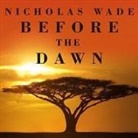 Nicholas Wade, Alan Sklar - Before the Dawn Lib/E: Recovering the Lost History of Our Ancestors (Audio book)