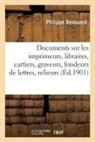 Philippe Renouard, Renouard-p - Documents sur les imprimeurs,