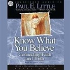 Paul E. Little, Lloyd James - Know What You Believe Lib/E: Connecting Faith and Truth (Audio book)