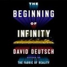 David Deutsch, Walter Dixon - The Beginning Infinity Lib/E: Explanations That Transform the World (Hörbuch)