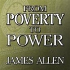 James Allen, Lloyd James, Sean Pratt - From Poverty to Power Lib/E: The Realization of Prosperity and Peace (Hörbuch)