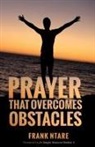 Frank Ntare - Prayer that Overcomes Obstacles