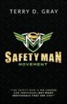 Terry D. Gray - Safety Man Movement