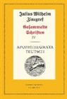 Julius Wilhelm Zincgref, Dieter Mertens, Werner Wilhelm Schnabel, Theodor Verweyen, Werner Wilhelm Schnabel - Julius Wilhelm Zincgref: Gesammelte Schriften - IV: Apophthegmata teutsch