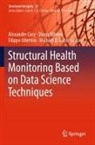 Alexandre Cury, Diogo Ribeiro, Michael D. Todd, Filippo Ubertini, Filippo Ubertini et al - Structural Health Monitoring Based on Data Science Techniques