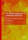 John Rudlin - The Metamorphoses of Commedia dell'Arte