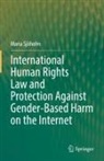 Maria Sjöholm - International Human Rights Law and Protection Against Gender-Based Harm on the Internet