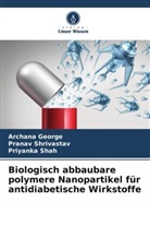Archana George, Priyanka Shah, Pranav Shrivastav - Biologisch abbaubare polymere Nanopartikel für antidiabetische Wirkstoffe