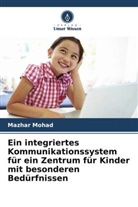 Mazhar Mohad - Ein integriertes Kommunikationssystem für ein Zentrum für Kinder mit besonderen Bedürfnissen